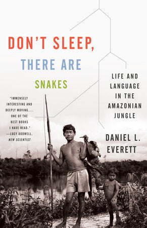 Don't Sleep, There Are Snakes Paperback by Daniel L. Everett