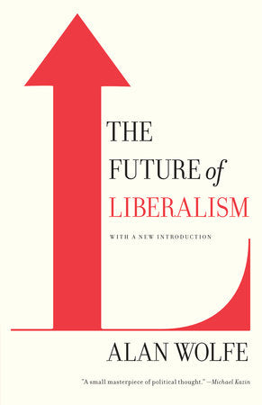 The Future of Liberalism Paperback by Alan Wolfe
