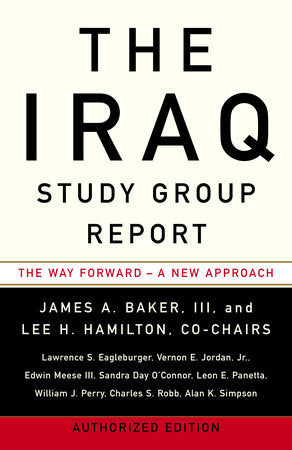The Iraq Study Group Report Paperback by The Iraq Study Group, James A. Baker III and Lee H. Hamilton, co-chairs
