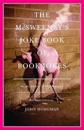 The McSweeney's Joke Book of Book Jokes Paperback by By the Editors of McSweeney's Introduction by John Hodgman