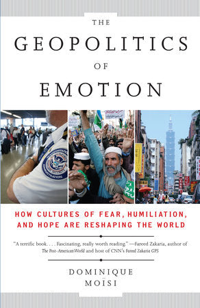 The Geopolitics of Emotion Paperback by Dominique Moisi