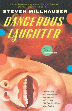 Dangerous Laughter Paperback by Steven Millhauser