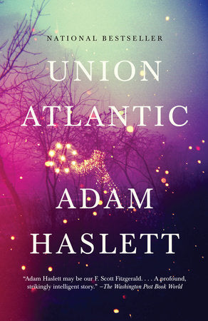 Union Atlantic Paperback by Adam Haslett