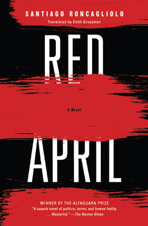 Red April Paperback by Santiago Roncagliolo Translated by Edith Grossman