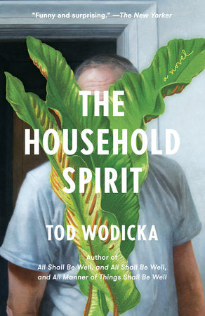 The Household Spirit Paperback by Tod Wodicka