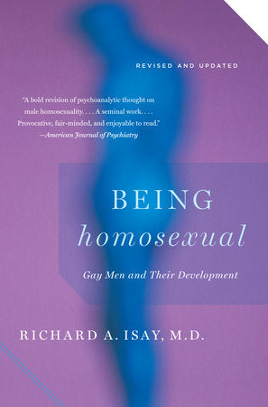 Being Homosexual Paperback by Richard Isay, M.D.