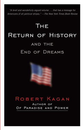 The Return of History and the End of Dreams Paperback by Robert Kagan