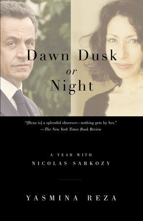 Dawn Dusk or Night Paperback by Yasmina Reza