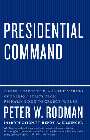 Presidential Command Paperback by Peter W. Rodman Introduction by Henry Kissinger