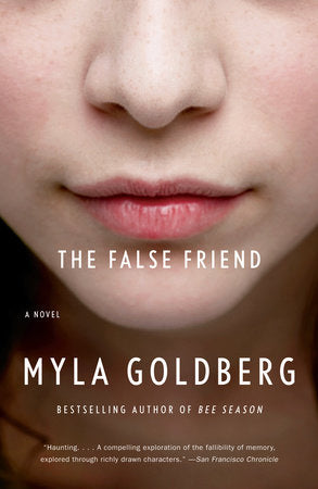 The False Friend Paperback by Myla Goldberg