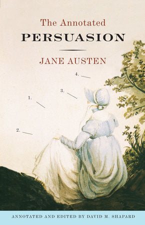 The Annotated Persuasion Paperback by Jane Austen Annotations by David M. Shapard