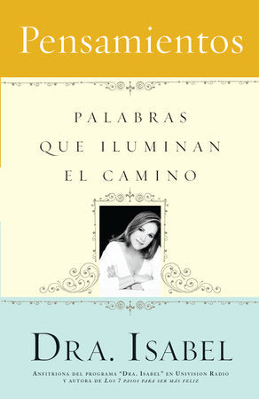 Pensamientos: Palabras que iluminan el camino / Thoughts: Words that illuminate the way Paperback by Dra. Isabel