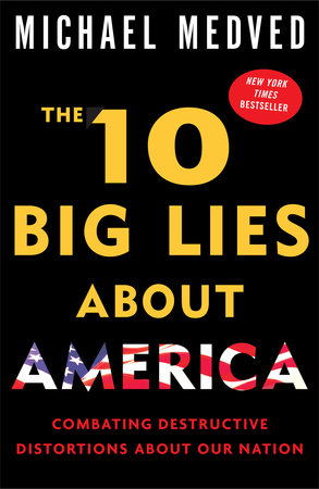 The 10 Big Lies About America Paperback by Michael Medved