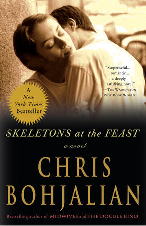 Skeletons at the Feast Paperback by Chris Bohjalian, Bestselling Author of Midwives and The Double Bind