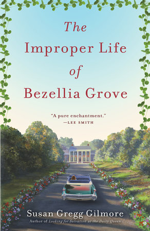 The Improper Life of Bezellia Grove Paperback by Susan Gregg Gilmore
