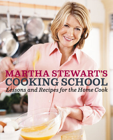 Martha Stewart's Cooking School Hardcover by Martha Stewart
