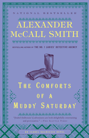 The Comforts of a Muddy Saturday Paperback by Alexander McCall Smith