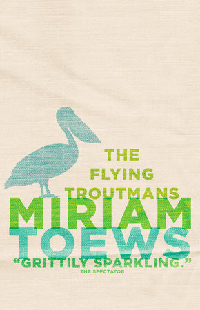 The Flying Troutmans Paperback by Miriam Toews
