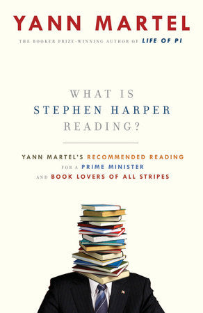 What Is Stephen Harper Reading? Paperback by Yann Martel