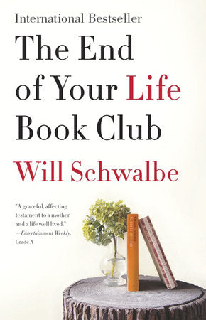 The End of Your Life Book Club Paperback by Will Schwalbe