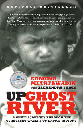 Up Ghost River Paperback by Edmund Metatawabin  with Alexandra Shimo