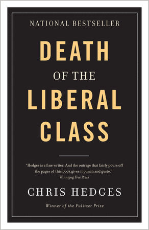 Death of the Liberal Class Paperback by Chris Hedges
