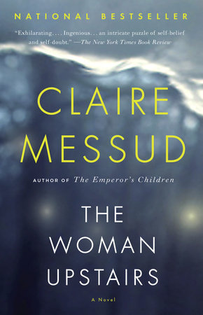 The Woman Upstairs Paperback by Claire Messud