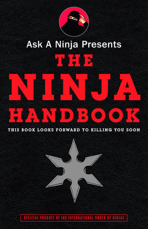 Ask a Ninja Presents The Ninja Handbook Paperback by Douglas Sarine and Kent Nichols