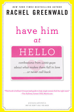 Have Him at Hello Paperback by Rachel Greenwald, New York Times Bestselling Author