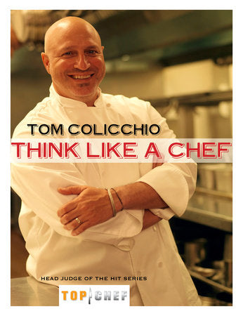 Think Like a Chef Paperback by Tom Colicchio