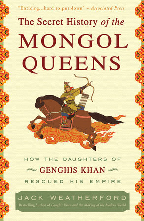 The Secret History of the Mongol Queens Paperback by Jack Weatherford