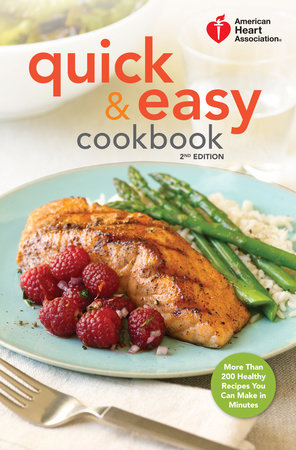 American Heart Association Quick & Easy Cookbook, 2nd Edition Hardcover by American Heart Association