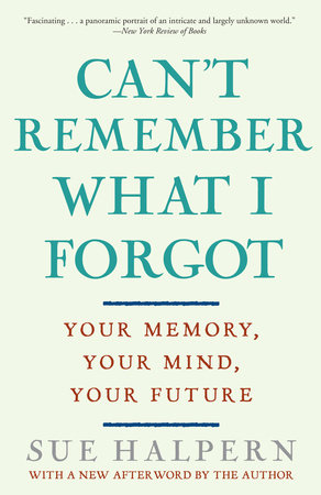 Can't Remember What I Forgot Paperback by Sue Halpern