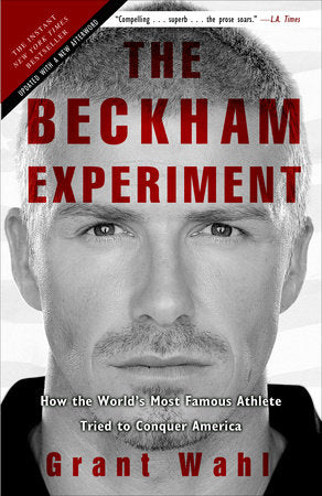 The Beckham Experiment Paperback by Grant Wahl