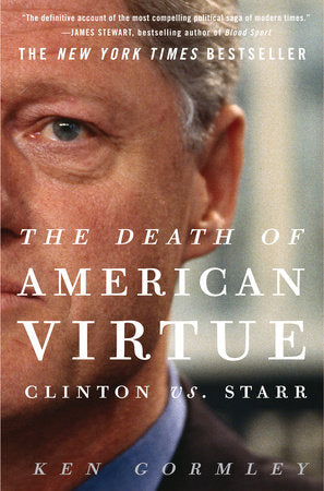 The Death of American Virtue Paperback by Ken Gormley