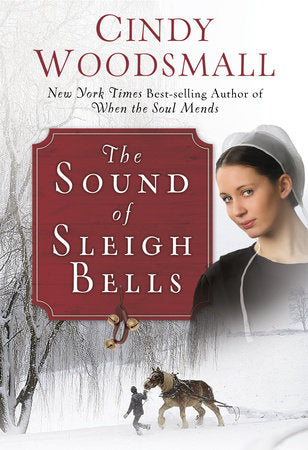 The Sound of Sleigh Bells Hardcover by Cindy Woodsmall