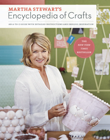 Martha Stewart's Encyclopedia of Crafts Hardcover by The Editors of Martha Stewart Living