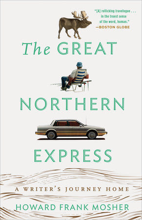 The Great Northern Express Paperback by Howard Frank Mosher
