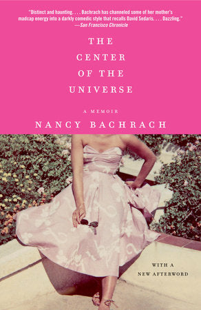 The Center of the Universe Paperback by Nancy Bachrach
