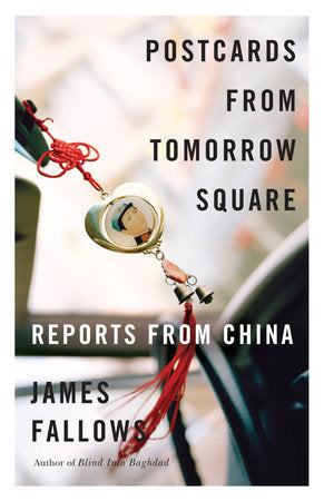 Postcards from Tomorrow Square Paperback by James Fallows