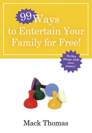 99 Ways to Entertain Your Family for Free! Paperback by Mack Thomas
