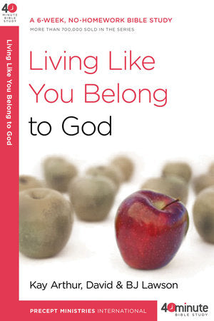 Living Like You Belong to God Paperback by Kay Arthur and David and BJ Lawson
