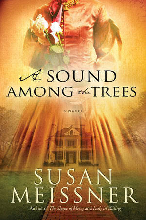 A Sound Among the Trees Paperback by Susan Meissner