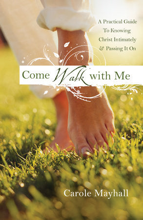 Come Walk with Me Paperback by Carole Mayhall