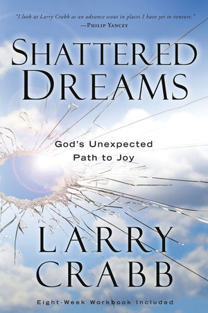 Shattered Dreams Paperback by Larry Crabb