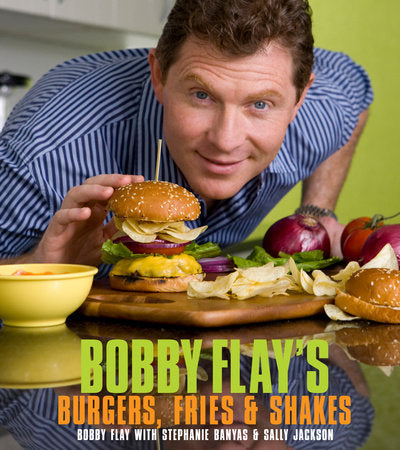 Bobby Flay's Burgers, Fries, and Shakes Hardcover by Bobby Flay with Stephanie Banyas and Sally Jackson
