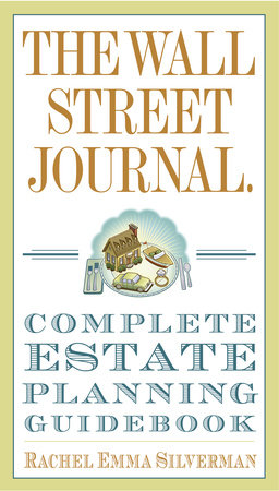 The Wall Street Journal Complete Estate-Planning Guidebook Paperback by Rachel Emma Silverman