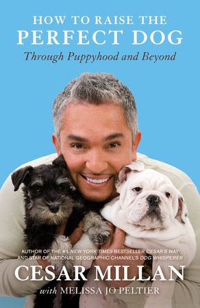 How to Raise the Perfect Dog Paperback by Cesar Millan with Melissa Jo Peltier