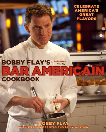 Bobby Flay's Bar Americain Cookbook Hardcover by Bobby Flay with Stephanie Banyas and Sally Jackson