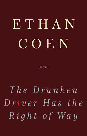 The Drunken Driver Has the Right of Way Paperback by Ethan Coen
